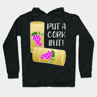 Put a Cork In It Hoodie